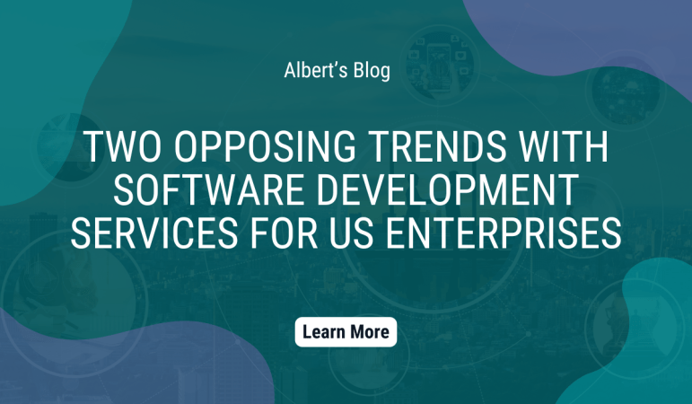 Two opposing trends with software development services for US enterprises