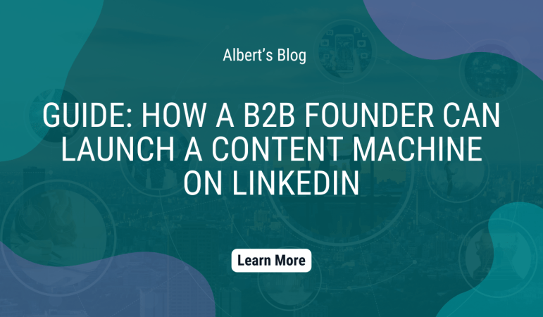 How a B2B founder can launch a content machine on LinkedIn